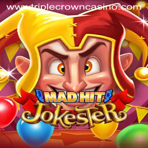 MadHitJokester and TRIPLE CROWN CASINO: A Thrilling Gaming Experience