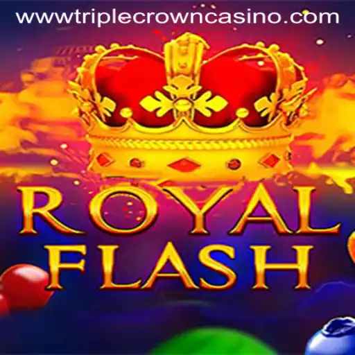 Discover the Thrill of RoyalFlash at Triple Crown Casino