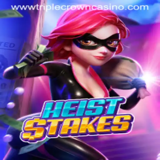 HeistStakes: The Ultimate Casino Adventure at TRIPLE CROWN CASINO