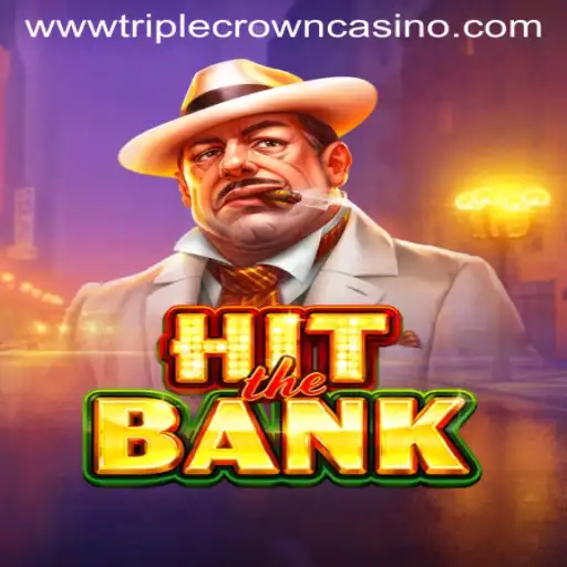 Discover the Excitement of HitTheBank at TRIPLE CROWN CASINO