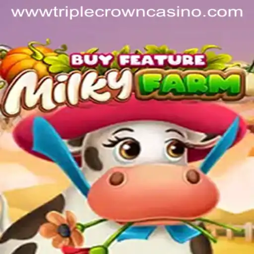 Dive into MilkyFarmBuyFeature - A Premier Gaming Experience at TRIPLE CROWN CASINO